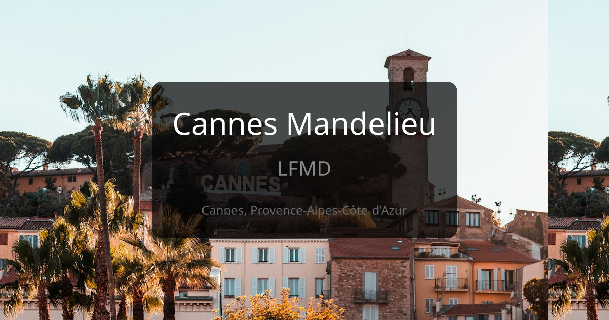 Cannes Mandelieu (LFMD) - Airfield Information | Europe Airfields